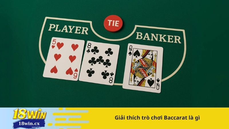 Giải thích trò chơi Baccarat là gì