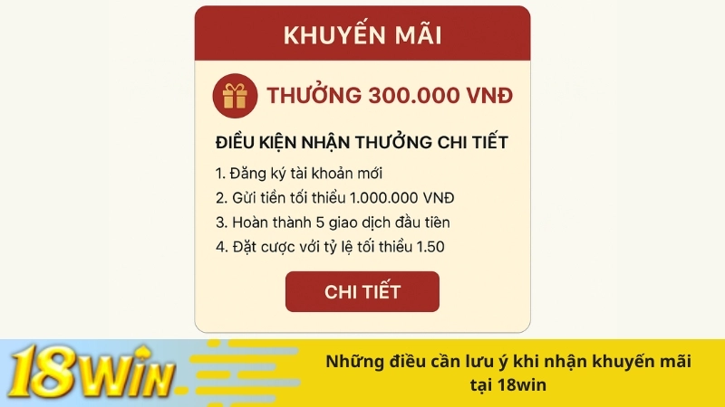 Những điều cần lưu ý khi nhận khuyến mãi tại 18win